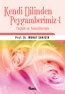 Kendi Dilinden Peygamberimiz-1 (Te�bih ve Temsilleriyle)