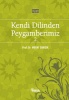 KEND� D�L�NDEN PEYGAMBER�M�Z - 2