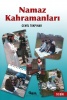 NAMAZ KAHRAMANLARI